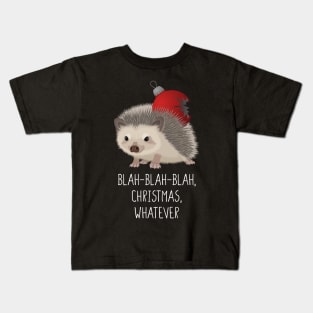 Blah-blah-blah Christmas whatever, grumpy hedgehog Kids T-Shirt
